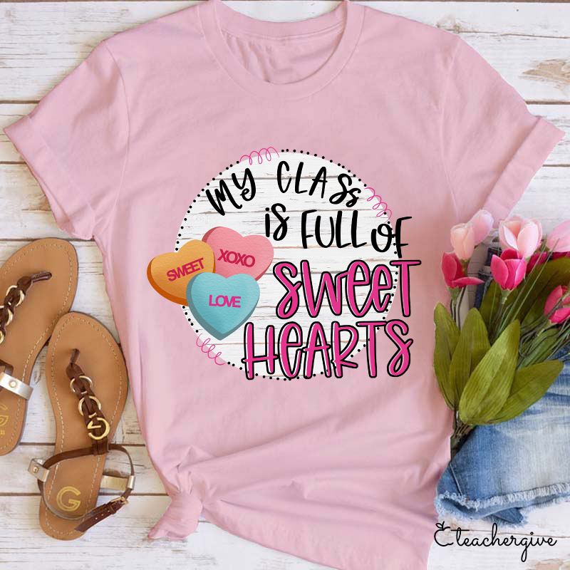 My Class Is Full Of Sweet Hearts Teacher T-Shirt