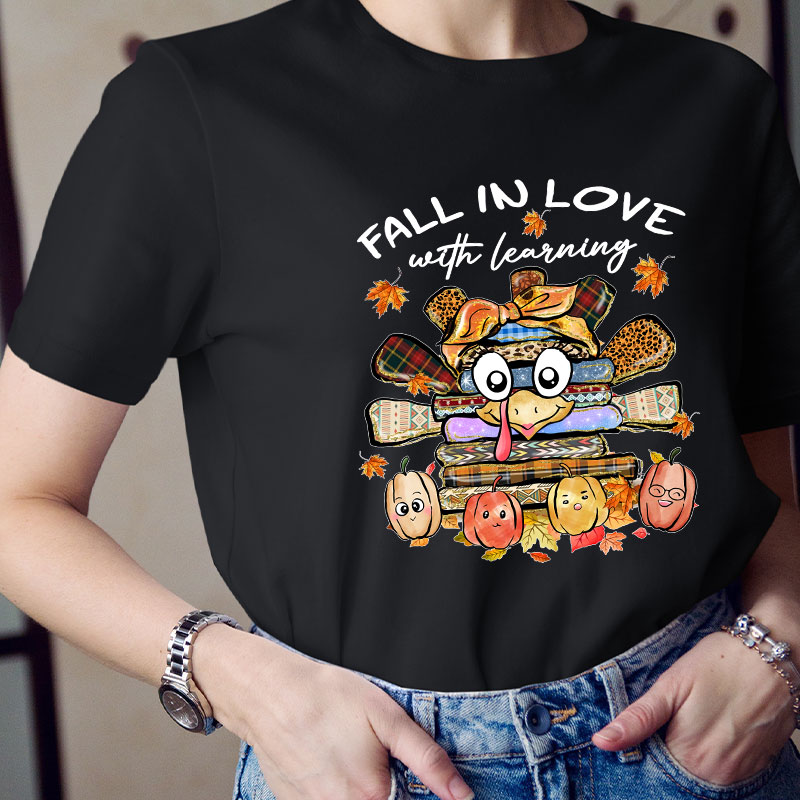 Fall In Love With Learning Turkey Teacher T-Shirt
