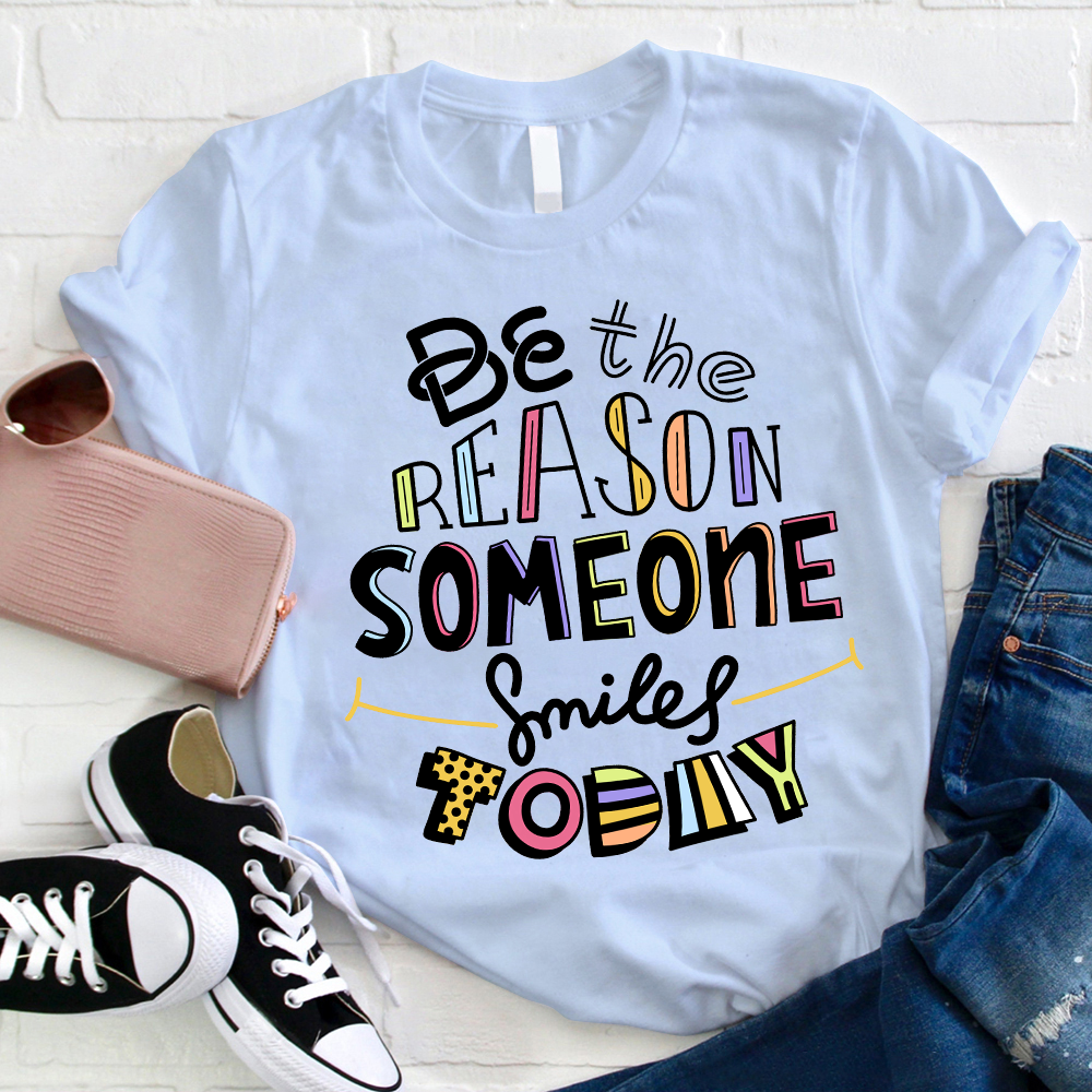 Be The Reason Someone Smiles Today Colorful Flag T-Shirt