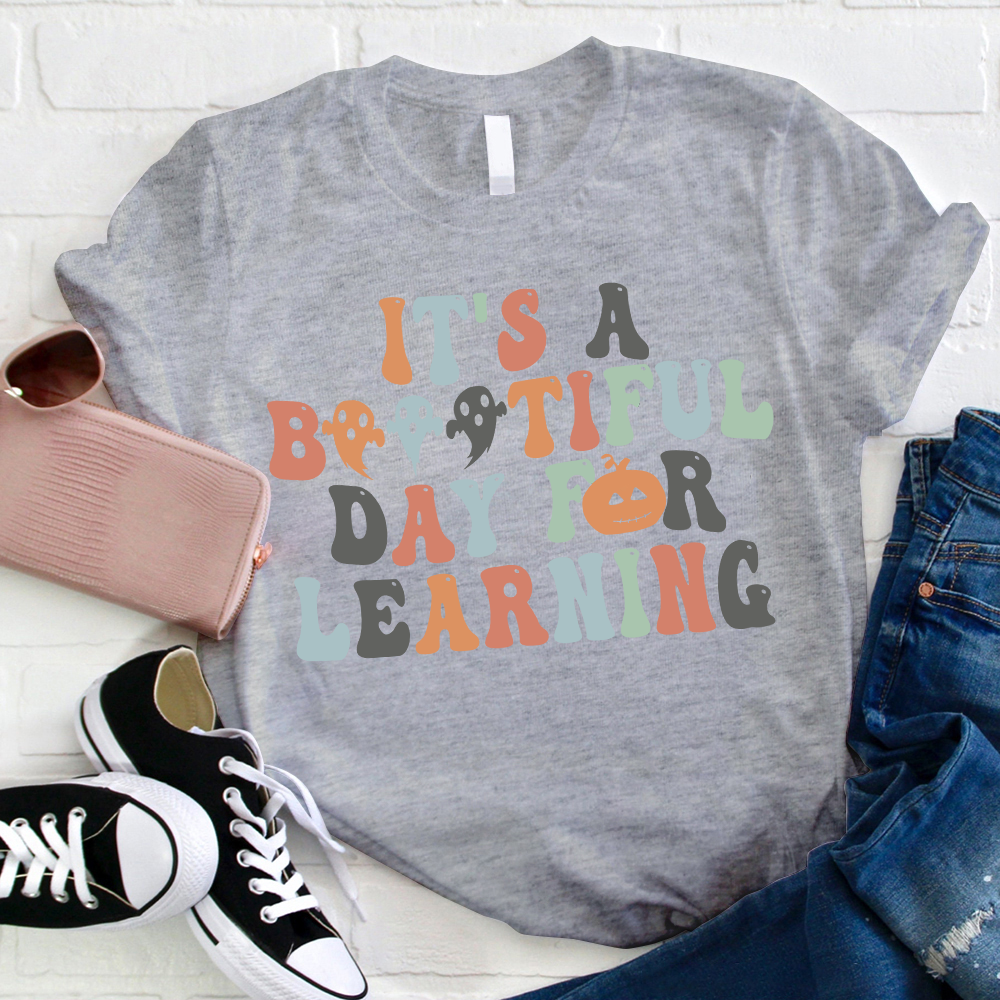 It's A Beautiful Day For Learning T-Shirt