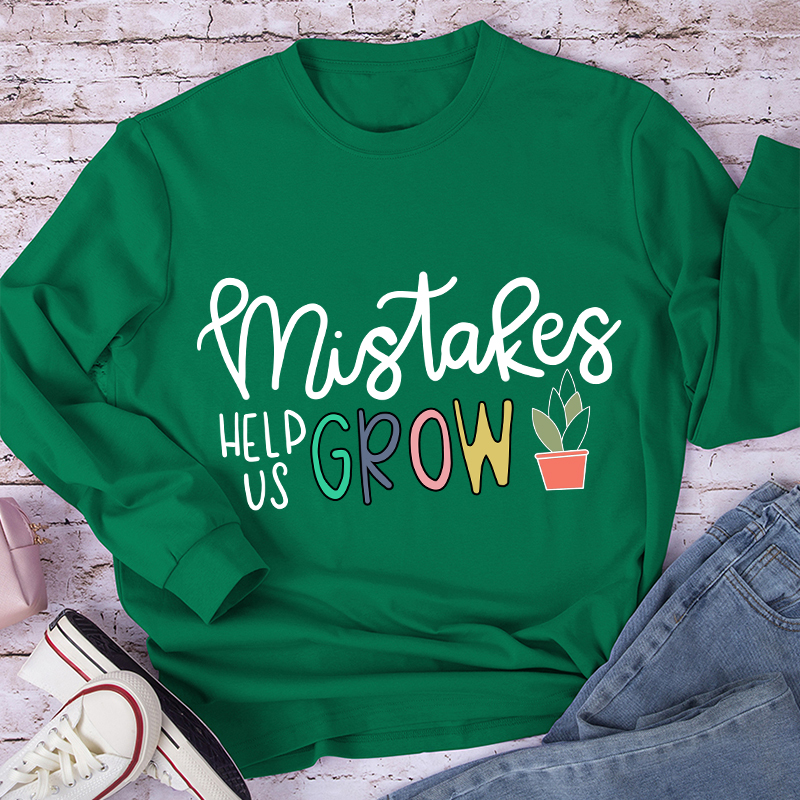 Mistakes Help Us Grow Long Sleeve T-Shirt