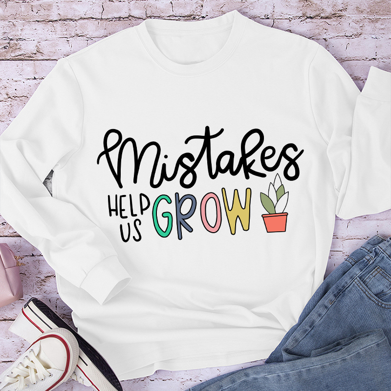 Mistakes Help Us Grow Long Sleeve T-Shirt