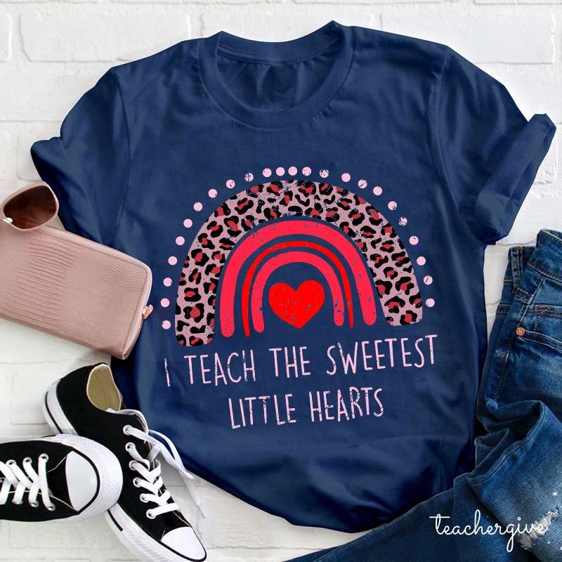 I Teach The Sweetest Little Hearts Teacher T-Shirt