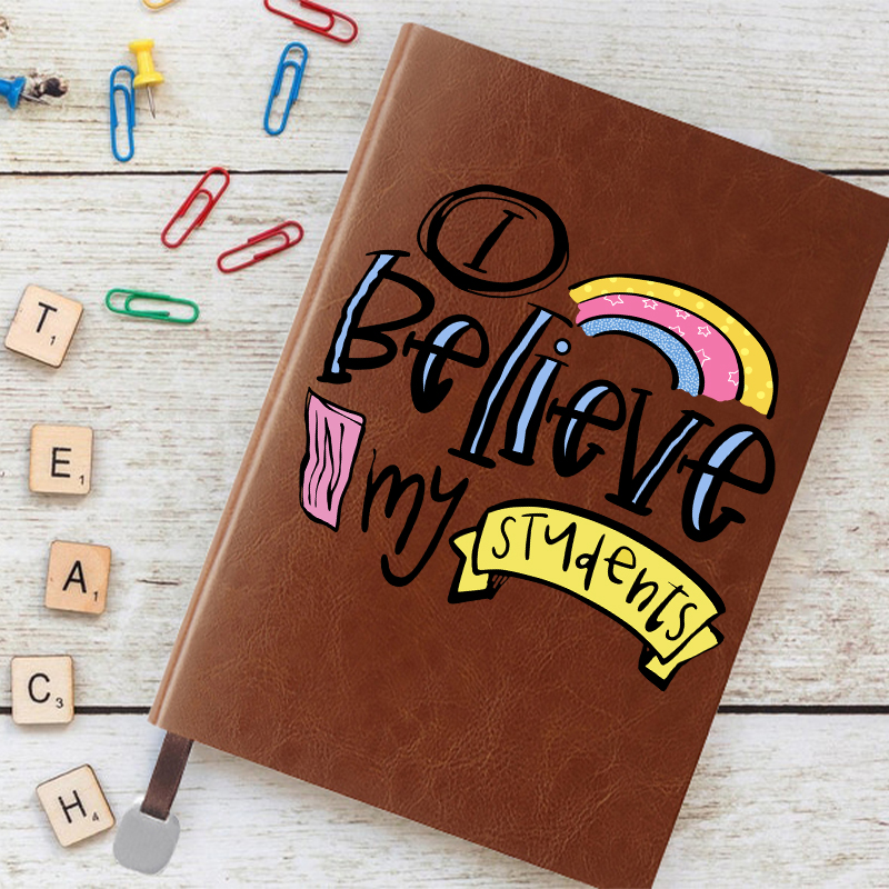 I Believe In My Students Notebook