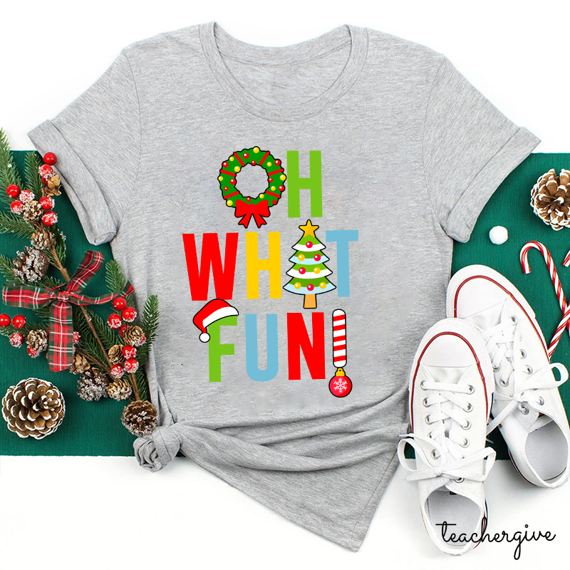 Oh What Fun Teacher T-Shirt