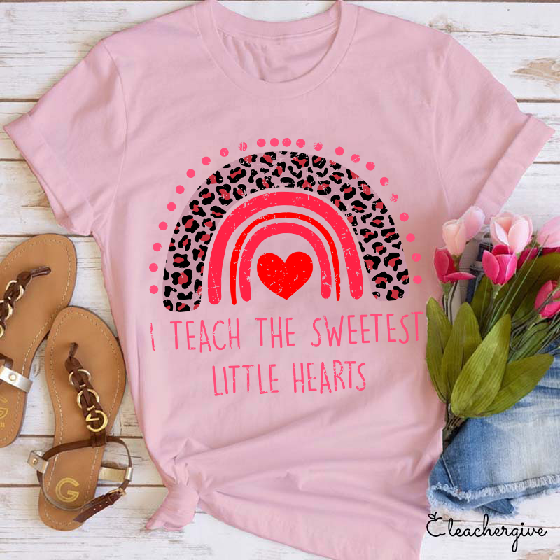 I Teach The Sweetest Little Hearts Teacher T-Shirt