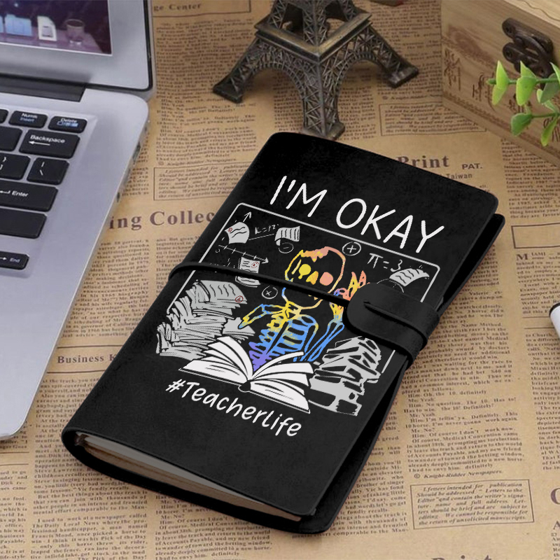I'm Okay Teacher Faux Leather Notebook