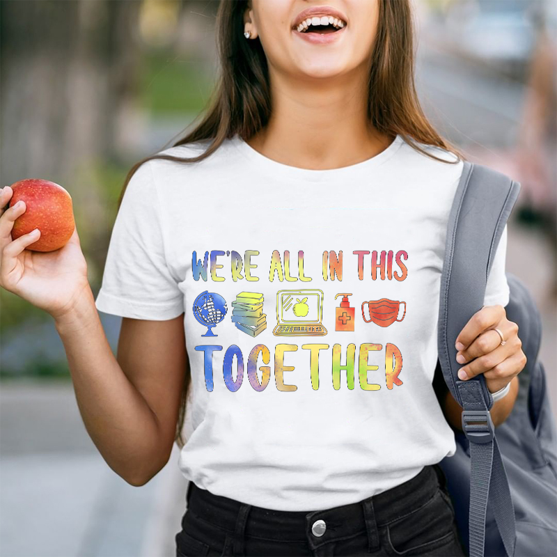 We're All In This Together Teacher T-Shirt