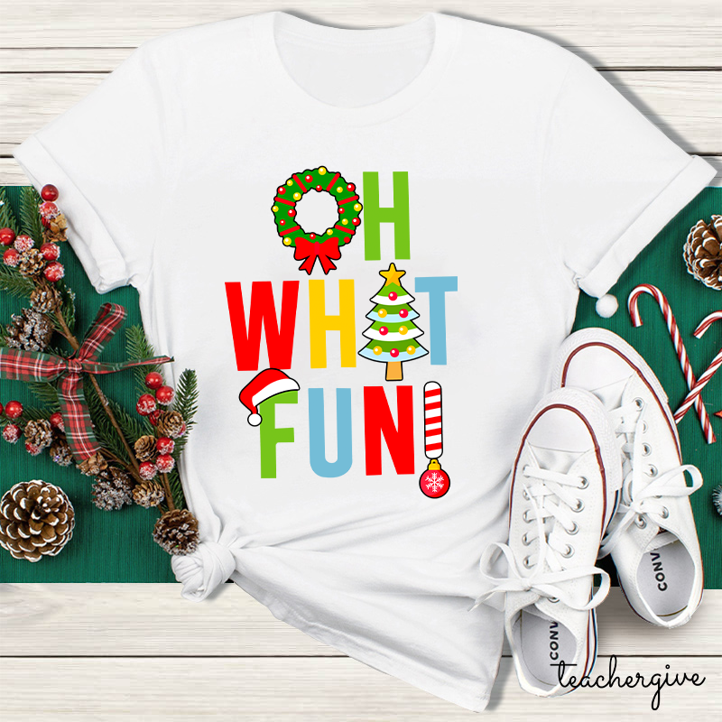 Oh What Fun Teacher T-Shirt