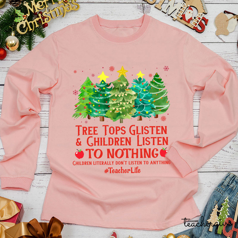 Children Listen To Nothing Teacher Long Sleeve T-Shirt