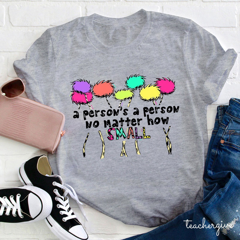 A Person's A Person No Matter How Small  T-Shirt