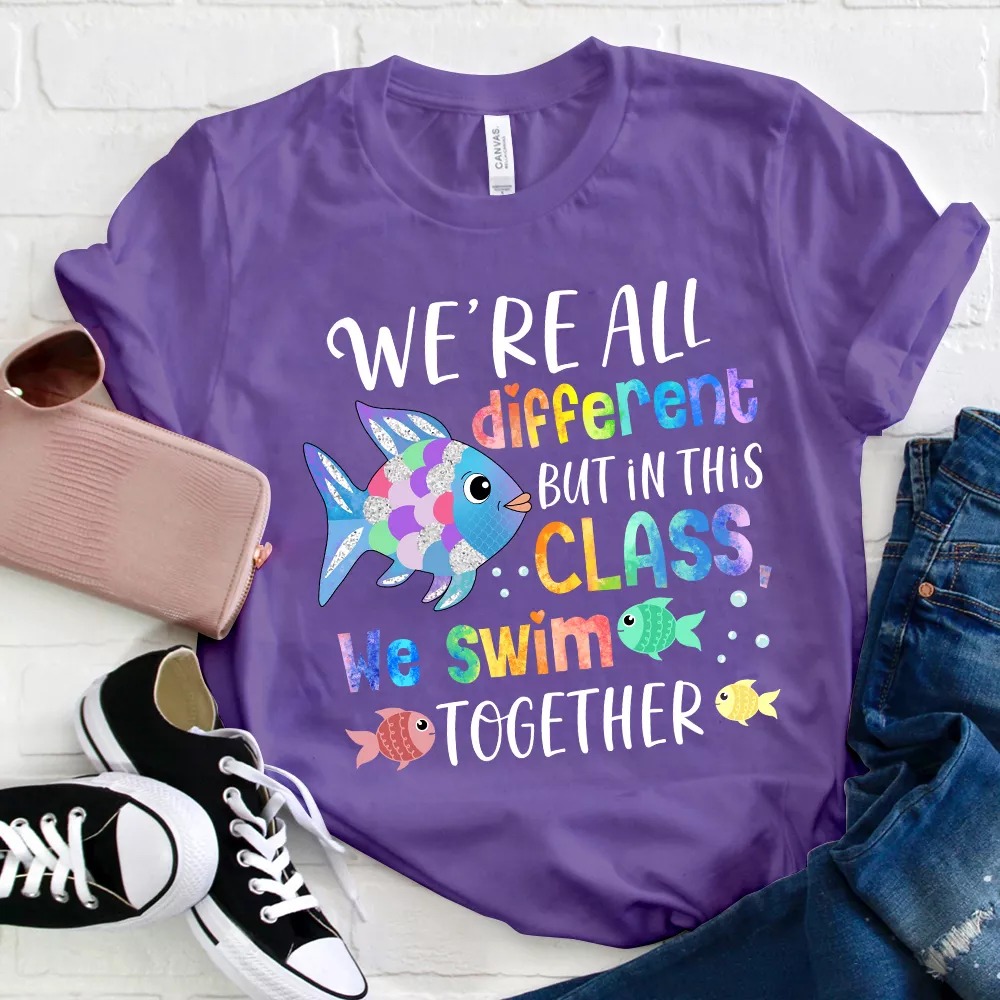 We're All Different but In This Class We Swim Together T-Shirt