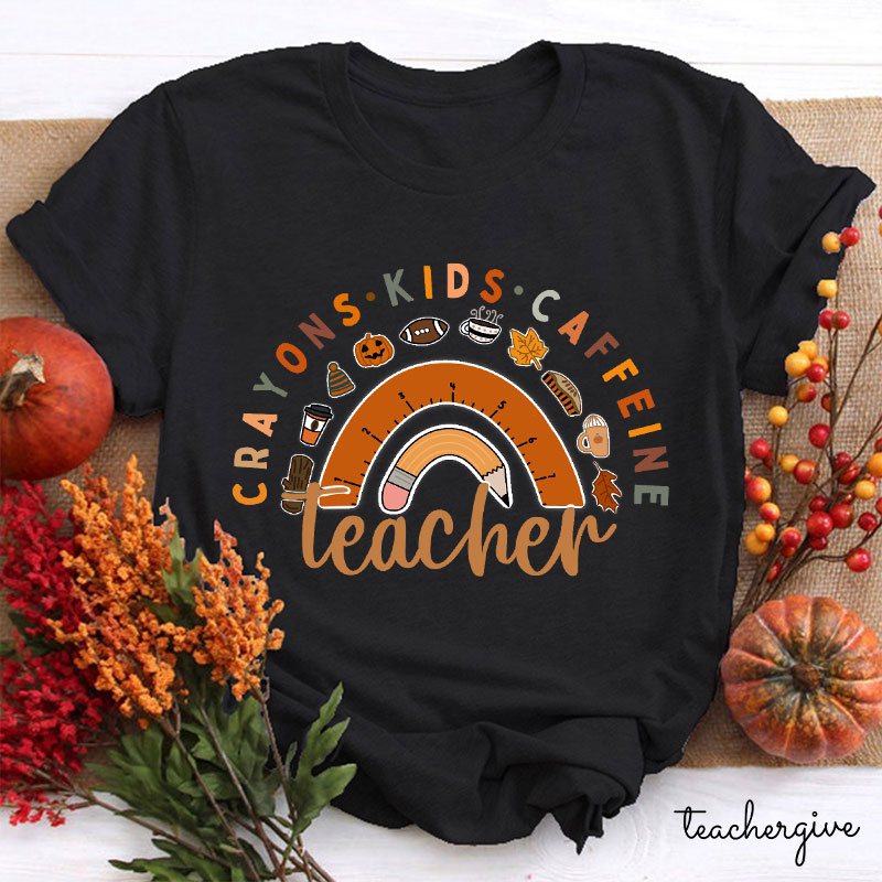 Crayons Kids Caffeine Teacher T-Shirt