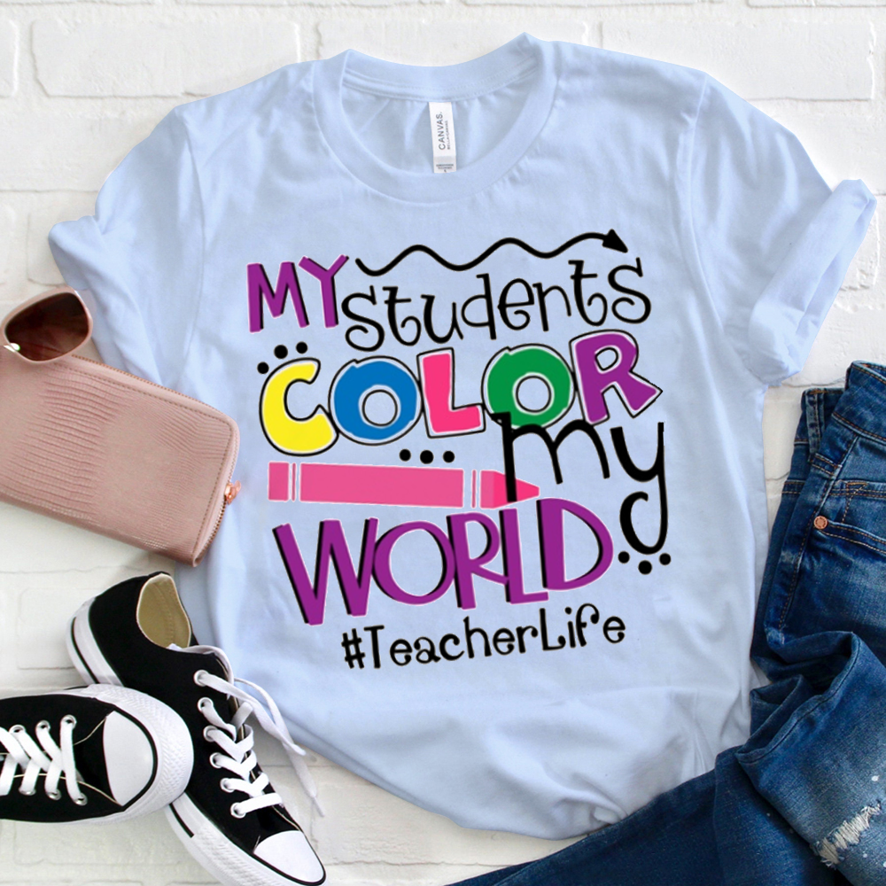 My Students Color My World T-Shirt