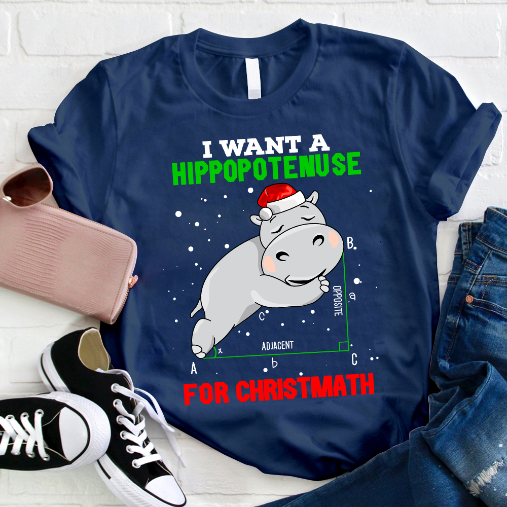I Want A Hippopotenuse For Christmath T-Shirt