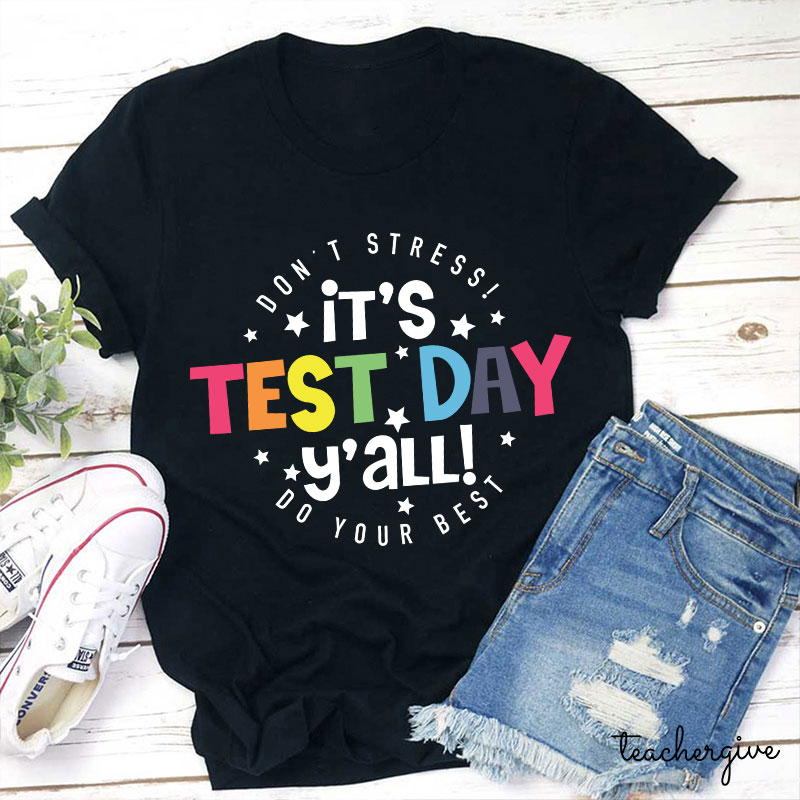 Don't Stress Do Your Best Teacher T-Shirt