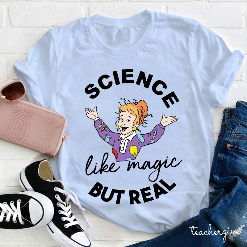 Science Like Magic But Real T-shirt