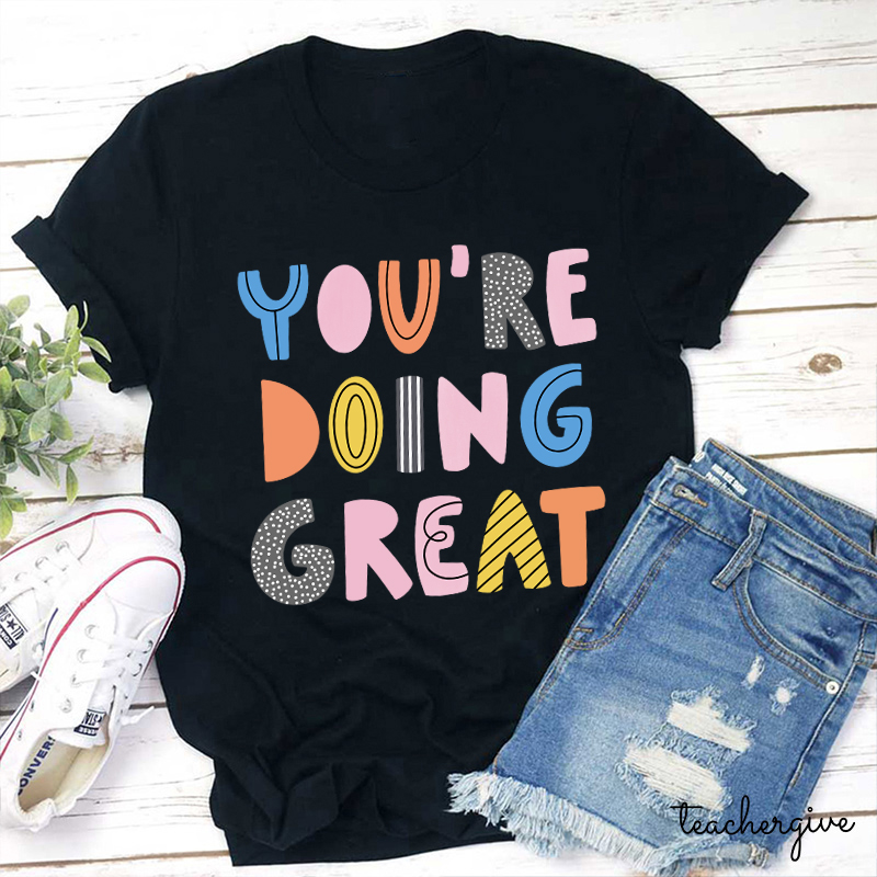 You're Doing Great T-Shirt