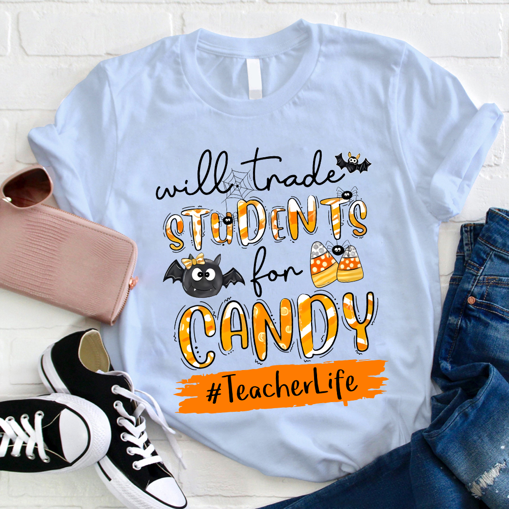 Will Trade Students For Candy Teacher T-Shirt