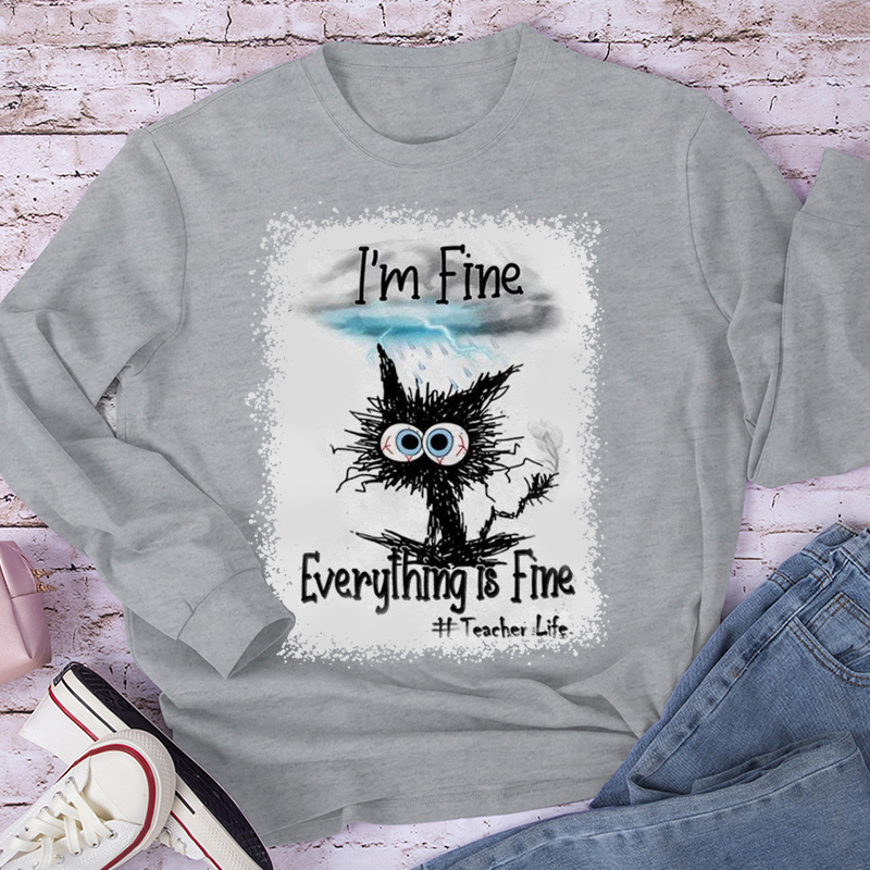 I'm Fine Everything Is Fine Teacher Life Bleached Long Sleeve T-Shirt