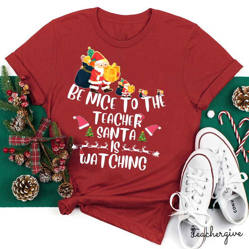 Be Nice To The Teacher T-Shirt
