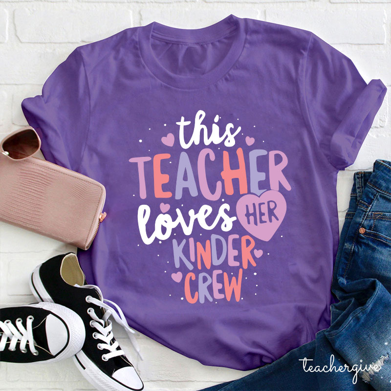 Personalized This Teacher Loves Her Kinder Crew T-Shirt