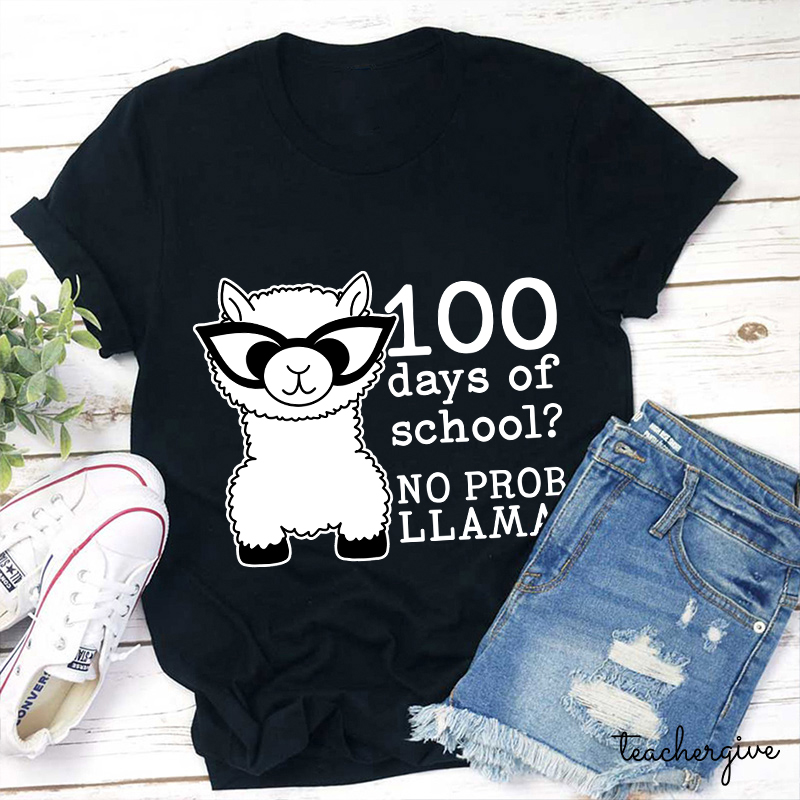 100 Days Of School No Probllama Teacher T-Shirt