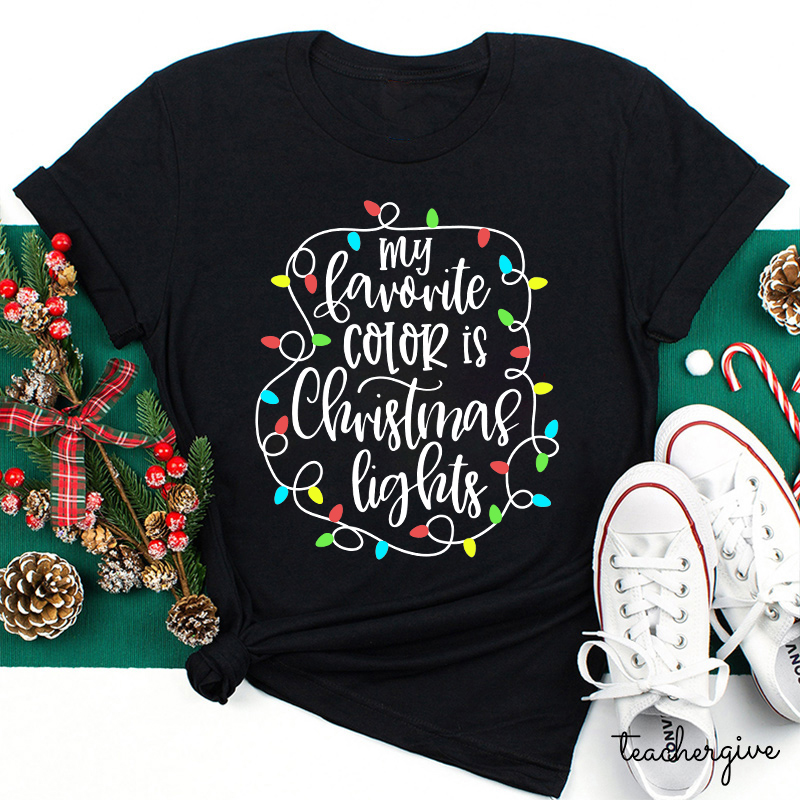 My Favorite Color Is Christmas Lights T-Shirt