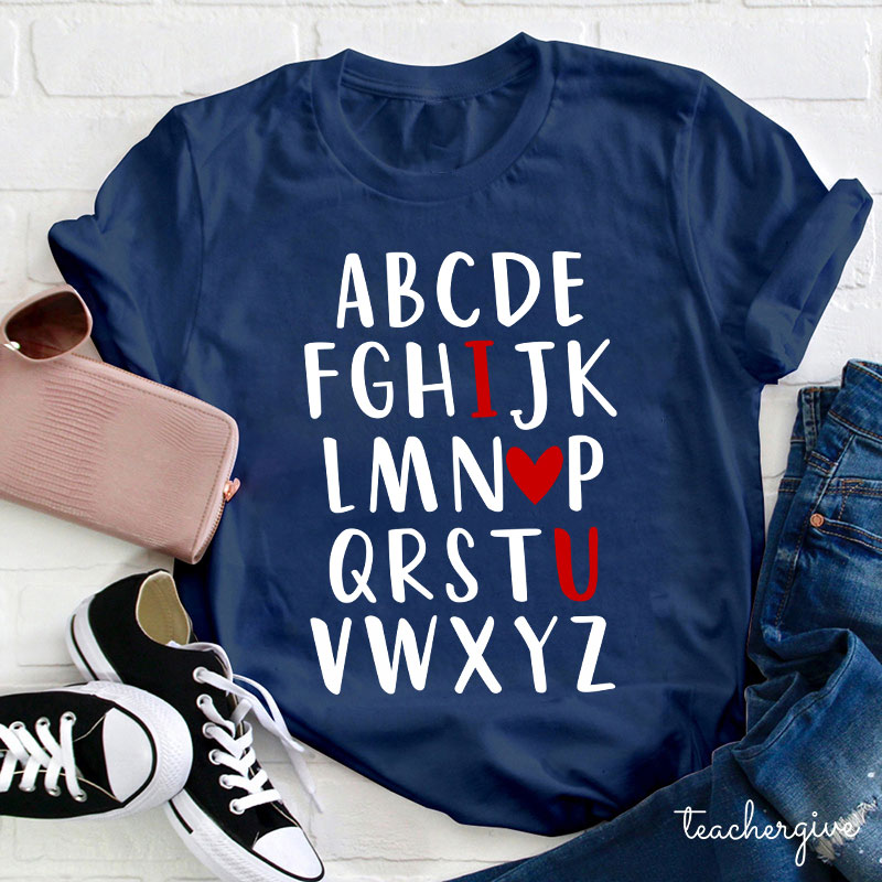 Funny Letters I Love You Teacher T-Shirt