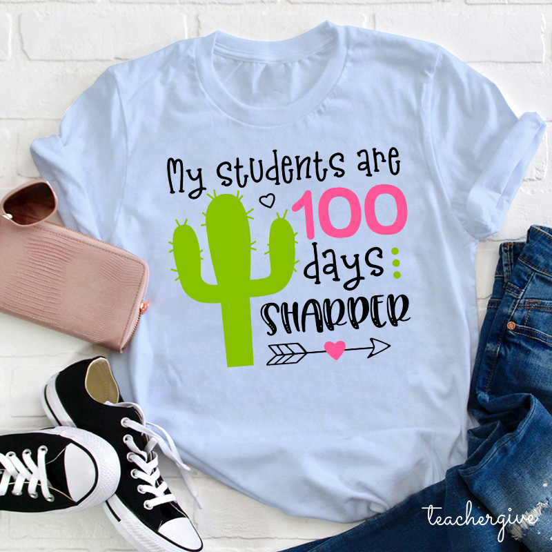 My Students Are 100 Days Sharper Teacher T-Shirt