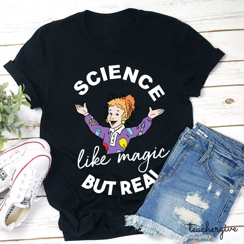 Science Like Magic But Real T-shirt