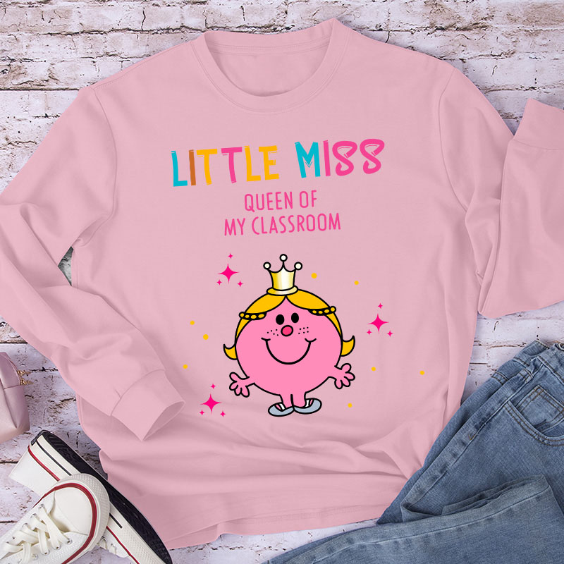 Little Miss Queen Of My Classroom Long Sleeve T-Shirt