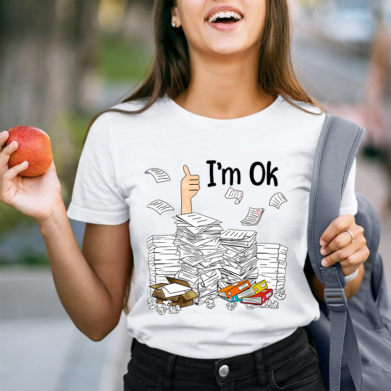 I'm Ok Teacher T-Shirt
