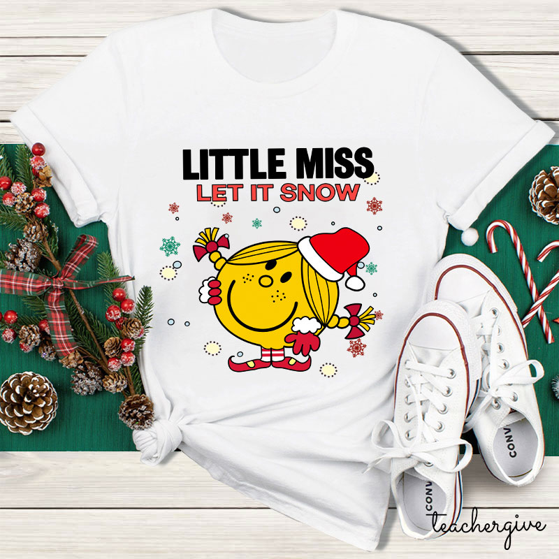 Little Miss Let It Snow Teacher T-Shirt