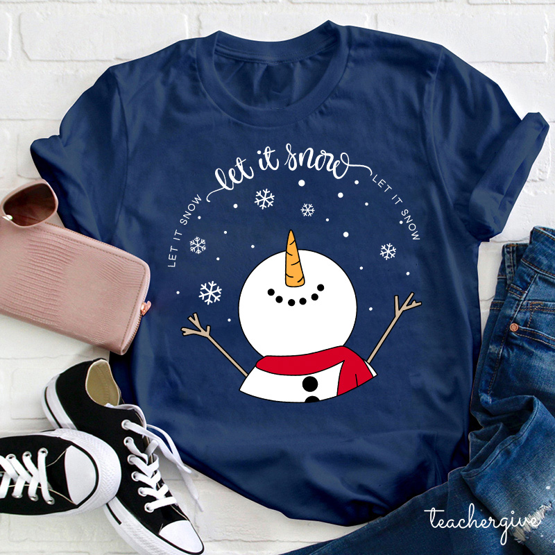 Let It Snow Teacher T-Shirt