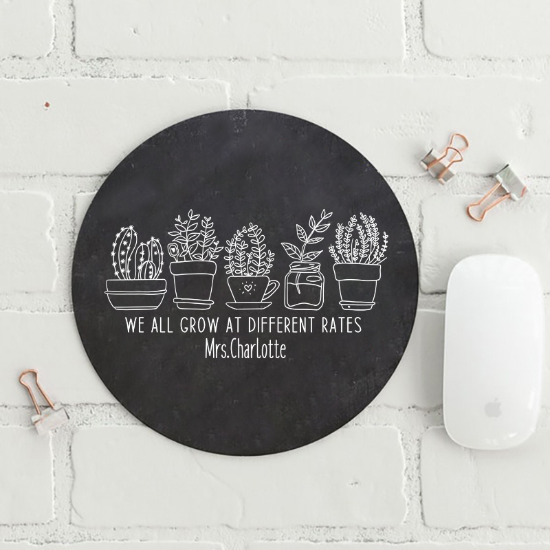 LatestPersonalized We All Grow At Differents Rates Round Mouse Pad for Sale-Teachersgram