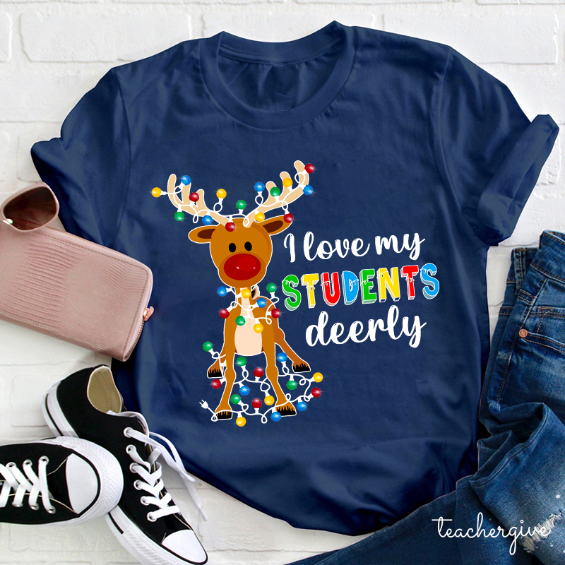 l Love My Students Deerly Teacher T-Shirt