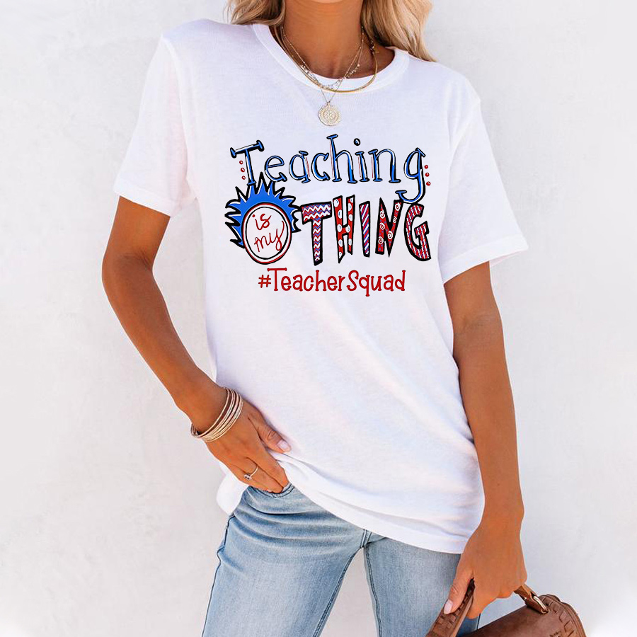 Teaching Is My Thing Teacher Squad T-Shirt