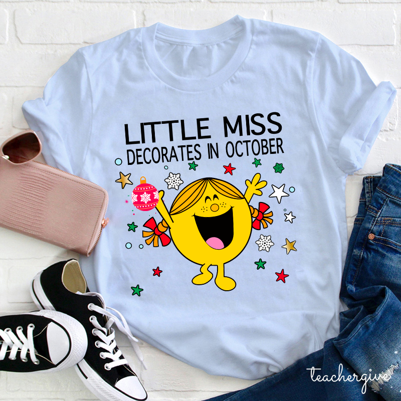 Little Miss Decorates In October Teacher T-Shirt
