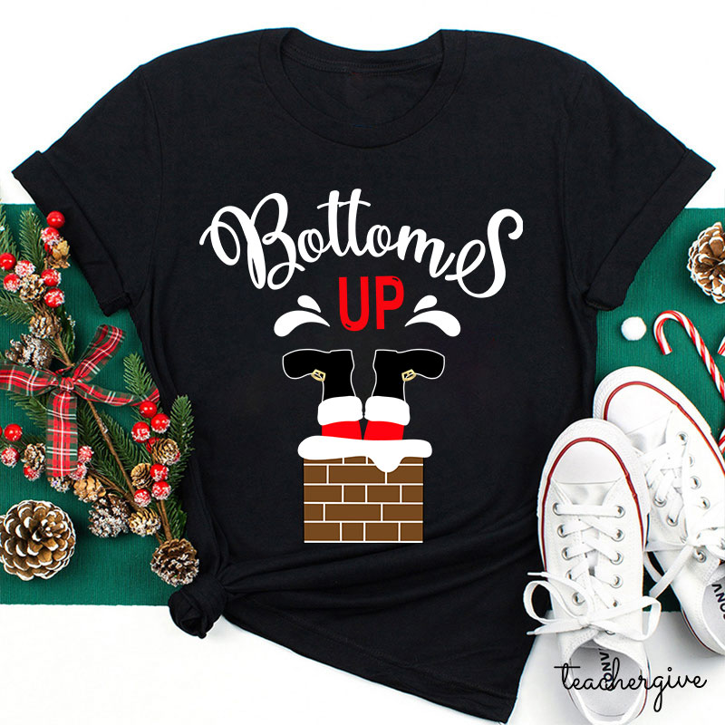 Bottoms Up Teacher T-Shirt