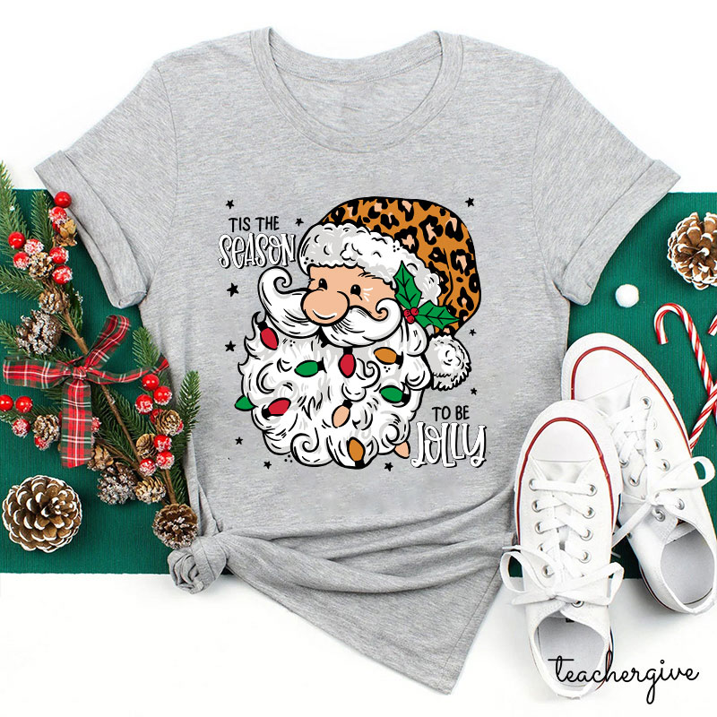 Tis The Season To Be Jolly Fa La La Teacher T-Shirt