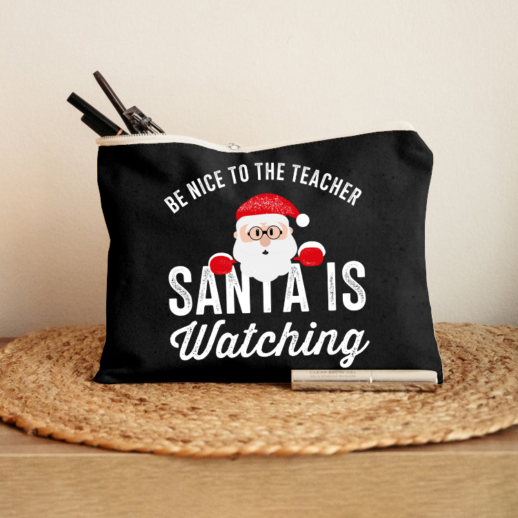 Be Nice To The Teacher Santa Is Watching Makeup Bag