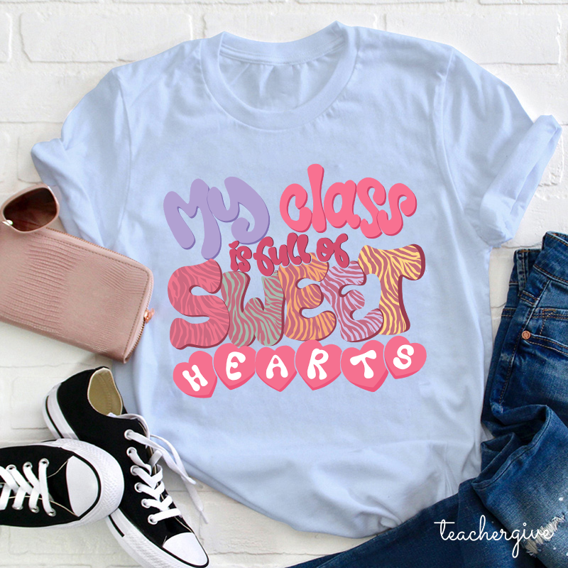 Tiger Stripes My Class Is Full Of Sweet Hearts Teacher T-Shirt