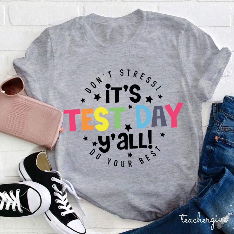 Don't Stress Do Your Best Teacher T-Shirt