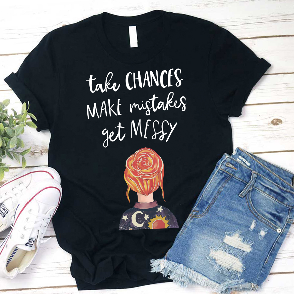 Take Chances Make Mistakes Get Messy Stars Moon T-Shirt