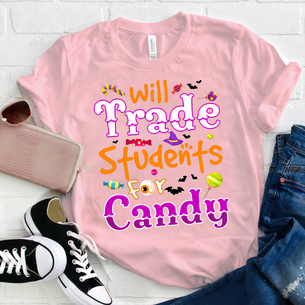 I Will Trade Students For Candy T-Shirt