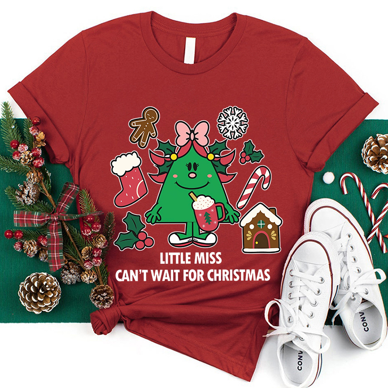 Little Miss Can't Wait For Christmas Teacher T-Shirt