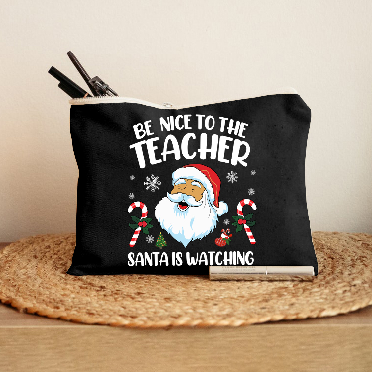 Be Nice To The Teacher Santa Is Watching Christmas Makeup Bag
