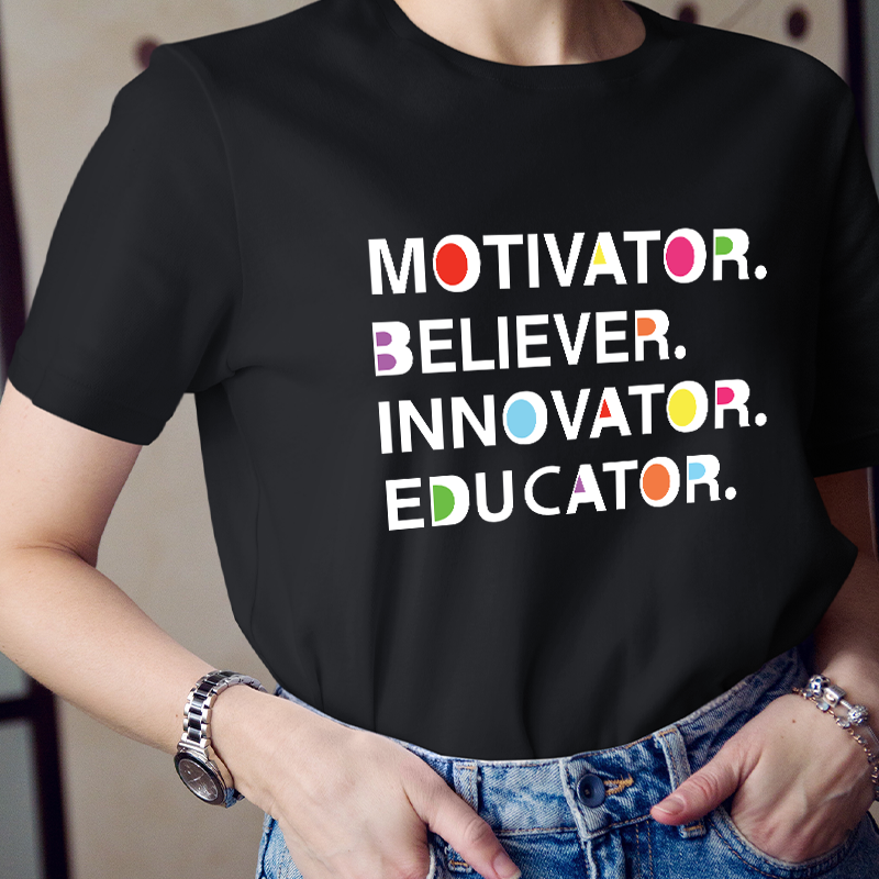 Artistic Motivator Believer Innovator Educator Teacher T-Shirt
