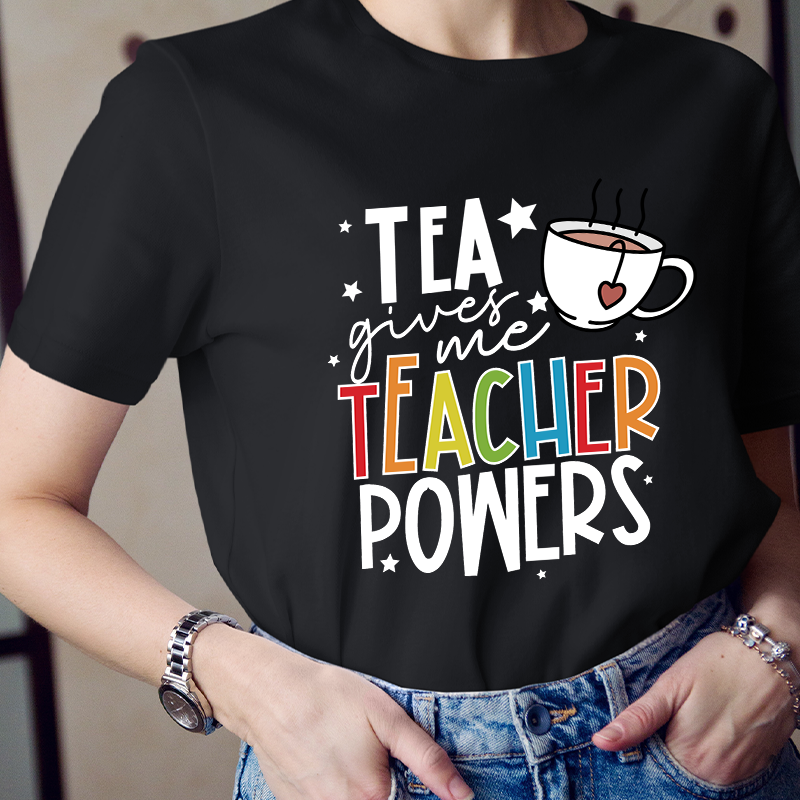 Tea Gives Me Teacher Powers T-Shirt